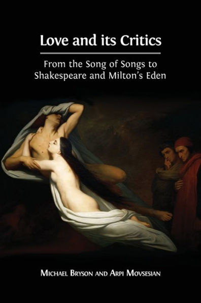 Love and its Critics: From the Song of Songs to Shakespeare Milton's Eden