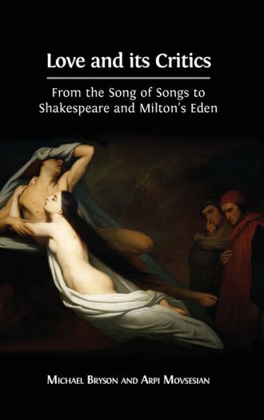 Love and its Critics: From the Song of Songs to Shakespeare Milton's Eden