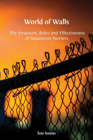 Title: World of Walls: The Structure, Roles and Effectiveness of Separation Barriers, Author: Said Saddiki