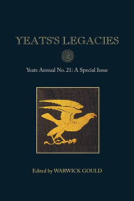 Title: Yeats's Legacies: Yeats Annual No. 21, Author: Warwick Gould