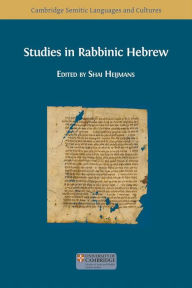 Title: Studies in Rabbinic Hebrew, Author: Shai Heijmans