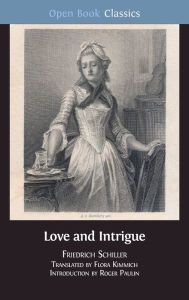 Title: Love and Intrigue: A Bourgeois Tragedy, Author: Friedrich Schiller