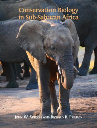 Title: Conservation Biology in Sub-Saharan Africa, Author: John W. Wilson