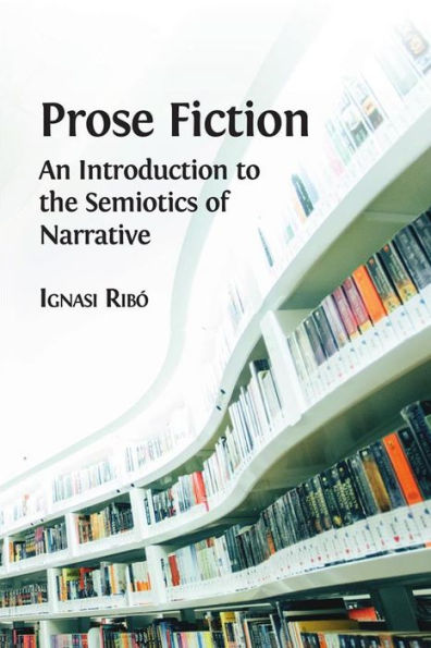 Prose Fiction: An Introduction to the Semiotics of Narrative