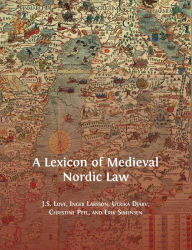 Title: A Lexicon of Medieval Nordic Law, Author: Jeffrey Love