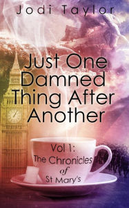 Title: Just One Damned Thing After Another (Chronicles of St. Mary's Series #1), Author: Jodi Taylor