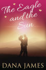 The Eagle and the Sun: Agents of Independence Series