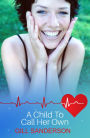 A Child to Call Her Own: A Heartwarming Medical Romance
