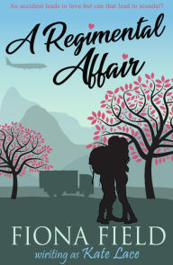 Title: A Regimental Affair: A Military Romance Trilogy, Author: Kate Lace