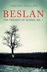 Title: Beslan: The Tragedy Of School No. 1, Author: Timothy Phillips