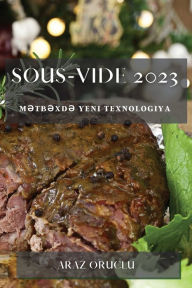Title: Sous-Vide 2023: Mətbəxdə Yeni Texnologiya, Author: Araz Oruclu