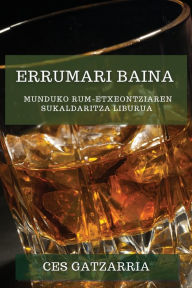 Title: Errumari Baina: Munduko Rum-etxeontziaren Sukaldaritza Liburua, Author: Ces Gatzarria