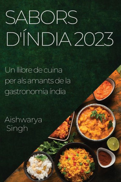 Sabors d'Índia 2023: Un llibre de cuina per als amants de la gastronomia índia