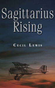 Title: Sagittarius Rising, Author: Cecil Lewis