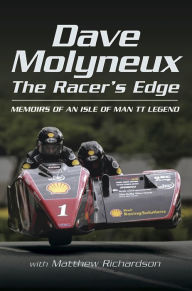 Title: The Racer's Edge: Memoirs of an Isle of Man TT Legend, Author: Dave Molyneux