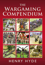 Title: The Wargaming Compendium, Author: Henry Hyde