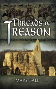Title: Threads of Treason, Author: Mary Bale