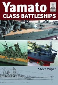 Title: Yamato Class Battleships, Author: Steve Wiper