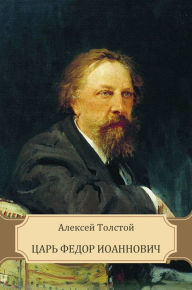 Title: Car' Fedor Ioannovich: Russian Language, Author: Aleksej Tolstoj