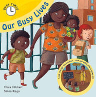 Title: Our Busy Lives, Author: Clare Hibbert