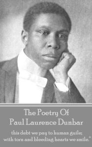 Title: The Poetry Of Paul Laurence Dunbar: Volume 1, Author: Paul   Laurence Dunbar