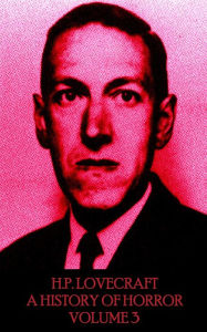 Title: HP Lovecraft - A History in Horror - Volume 3, Author: H. P. Lovecraft