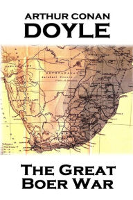 Title: Arthur Conan Doyle - The Great Boer War, Author: Arthur Conan Doyle
