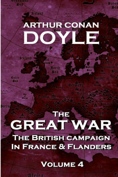 The British Campaign in France and Flanders - Volume 4: The Great War By Arthur Conan Doyle
