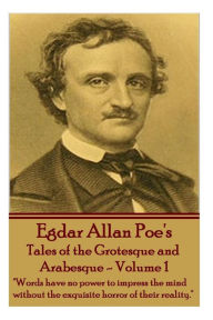 Title: Tales of the Grotesque and Arabesque - Volume 1: 