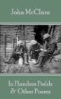 In Flanders Fields & Other Poems