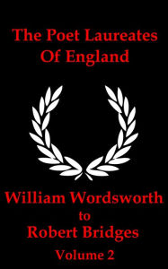 Title: The Poet Laureates Of England, Author: William Wordsworth