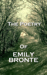 Title: The Poetry Of Emily Jane Bronte, Author: Emily Brontë