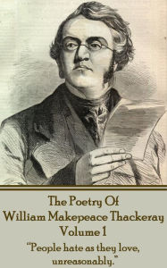 Title: The Poetry Of William Makepeace Thackeray - Volume 1: 