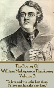 Title: The Poetry Of William Makepeace Thackeray - Volume 3: 