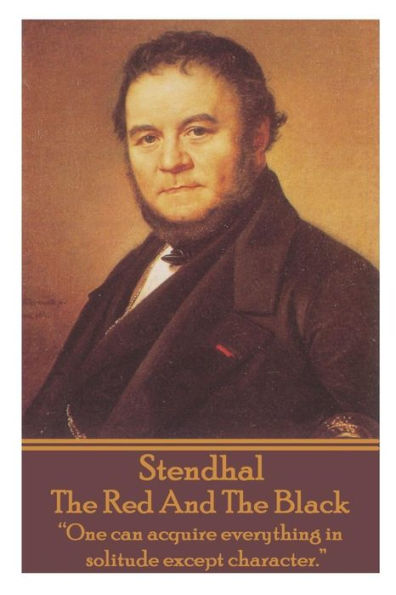 Stendhal - The Red And The Black: "The Revolution is in danger, and with it the cause of the people all over the world!"