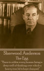 The Egg: There is within every human being a deep well of thinking over which a heavy iron lid is kept clamped.
