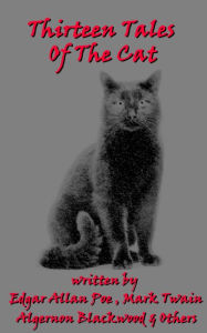 Title: 13 Tales Of The Cat, Author: Algernon Blackwood