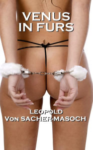 Title: Venus In Furs, Author: Ritter   von Leopold Sacher-Masoch