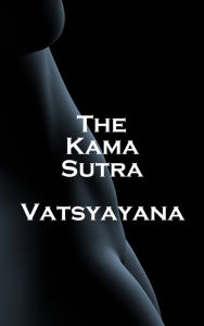 Title: The Kama Sutra, Author: Written By Vatsyayana