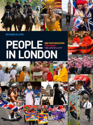 Title: People in London: One Photographer. Five Years. The Life of a City., Author: Richard Slater