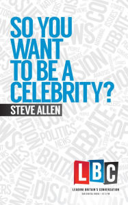 Title: So You Want to Be a Celebrity?, Author: Steve Allen