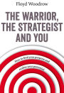 The Warrior, the Strategist and You: How to Find Your Purpose and Realise Your Potential