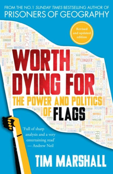 Worth Dying For: The Power and Politics of Flags
