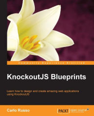 Title: KnockoutJS Blueprints, Author: Carlo Russo