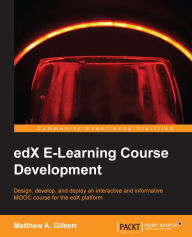 Title: edX E-Learning Course Development, Author: Matthew A. Gilbert