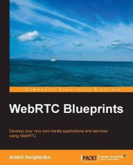 Title: WebRTC Blueprints, Author: Andrii Sergiienko