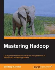 Title: Mastering Hadoop, Author: Sandeep Karanth