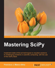 Title: Mastering SciPy, Author: Francisco J. Blanco-Silva