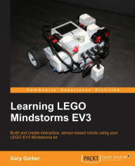 Title: Learning LEGO Mindstorms EV3: Build and create interactive, sensor-based robots using your LEGO MINDSTORMS EV3 kit, Author: Gary Garber