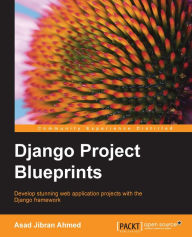 Title: Django Project Blueprints, Author: Asad Jibran Ahmed
